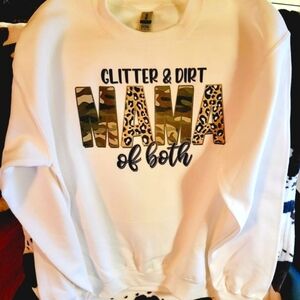 Glitter And Dirt Mama Of Both White Crewneck Sweatshirt